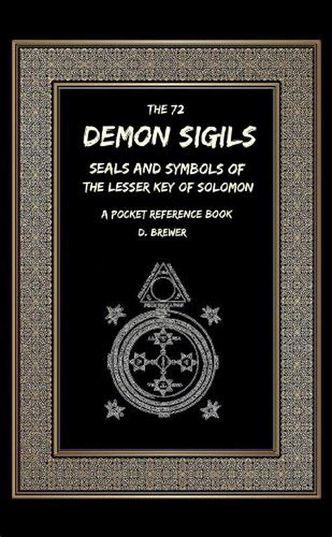 The 72 Demon Sigils, Seals and Symbols of the Lesser Key of Solomon is a unique and comprehensive reference book, detail. . The 72 demon sigils seals and symbols of the lesser key of solomon a pocket reference book pdf